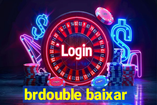 brdouble baixar